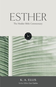 The Hodder Bible Commentary: Esther