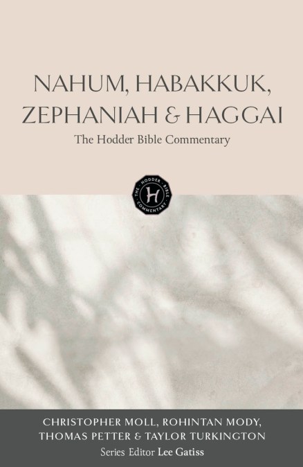 The Hodder Bible Commentary: Nahum, Habakkuk, Zephaniah & Haggai